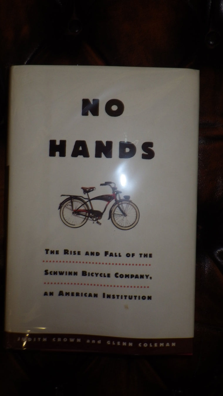 No Hands: The Rise and Fall of the Schwinn Bicycle Company, an American Institution