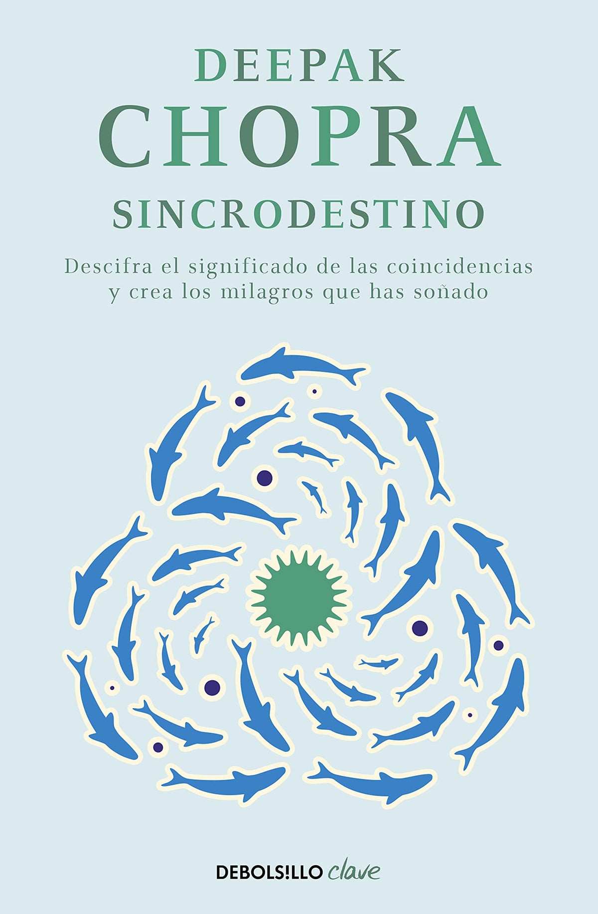 Sincrodestino / The Spontaneus Fulfillment of Desire: Harnessing The Infinite Power of Coincidence (Spanish Edition)