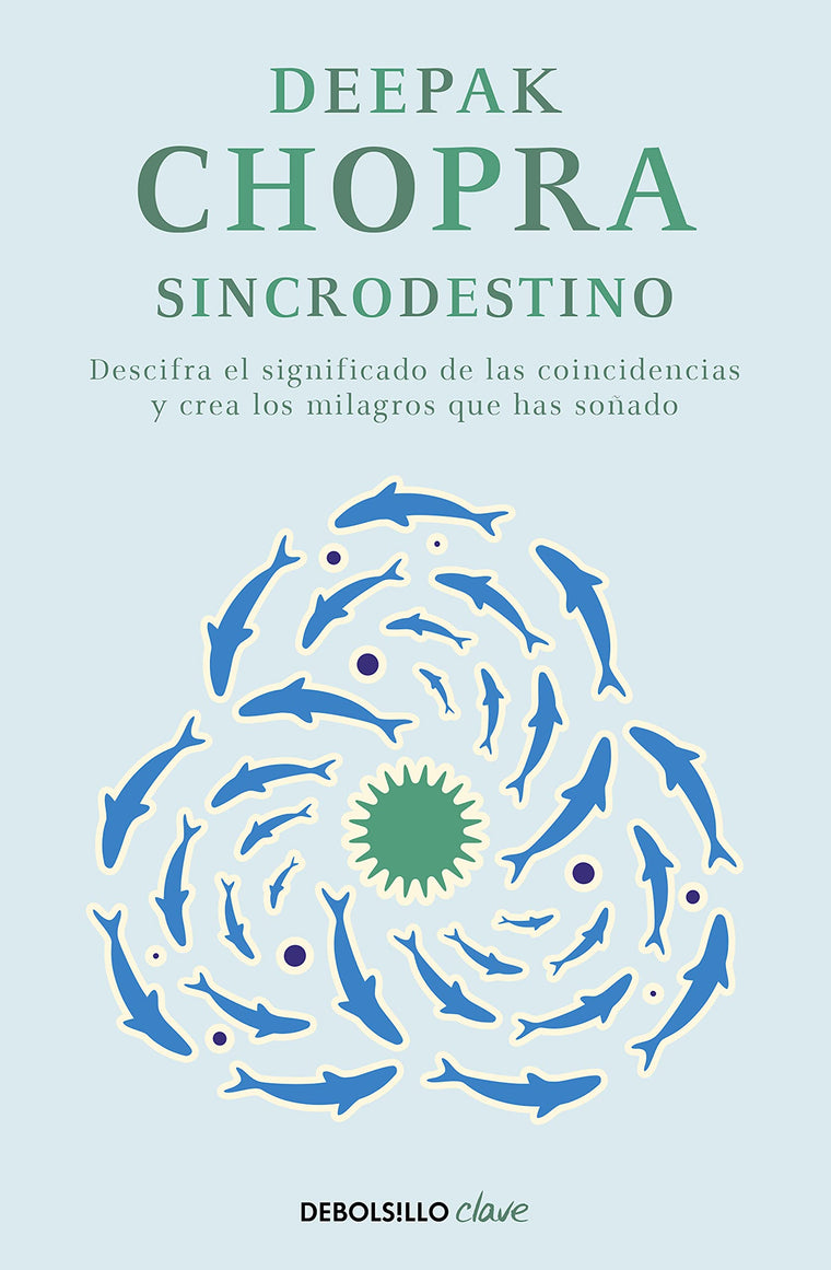 Sincrodestino / The Spontaneus Fulfillment of Desire: Harnessing The Infinite Power of Coincidence (Spanish Edition)