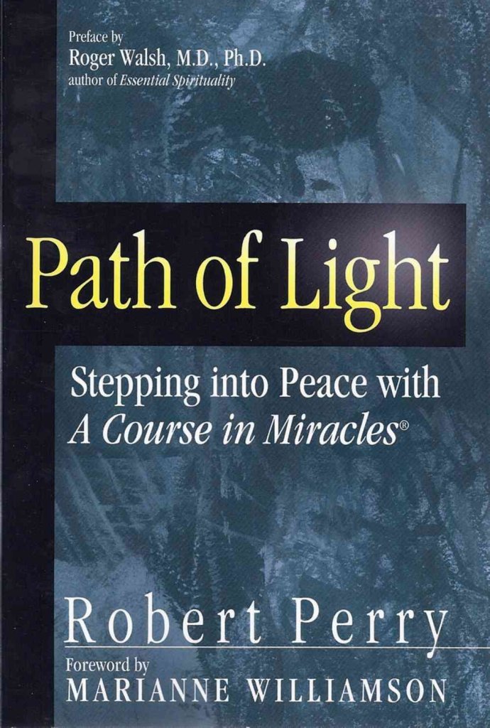 Path of Light: Stepping into Peace with A Course in Miracles