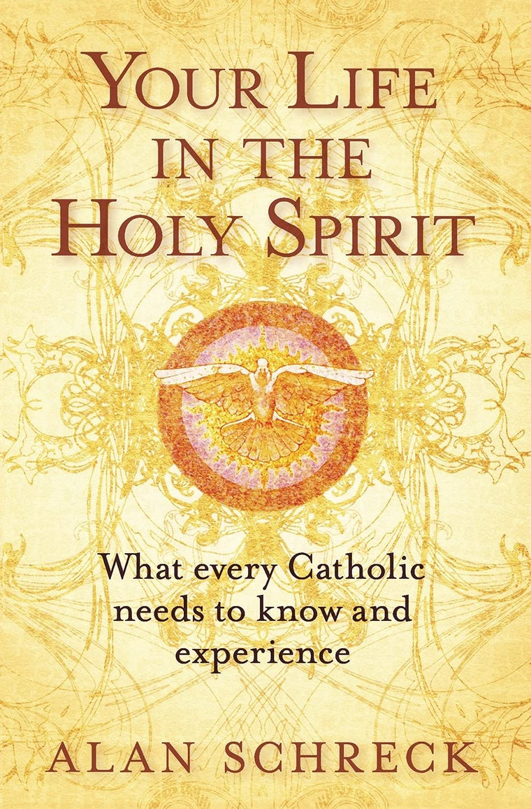 Your Life in the Holy Spirit: What Every Catholic Needs to Know and Experience