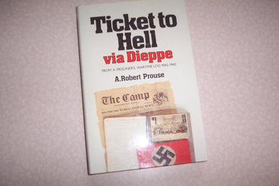 Ticket to Hell via Dieppe, from a prisoner's wartime log 1942-1945