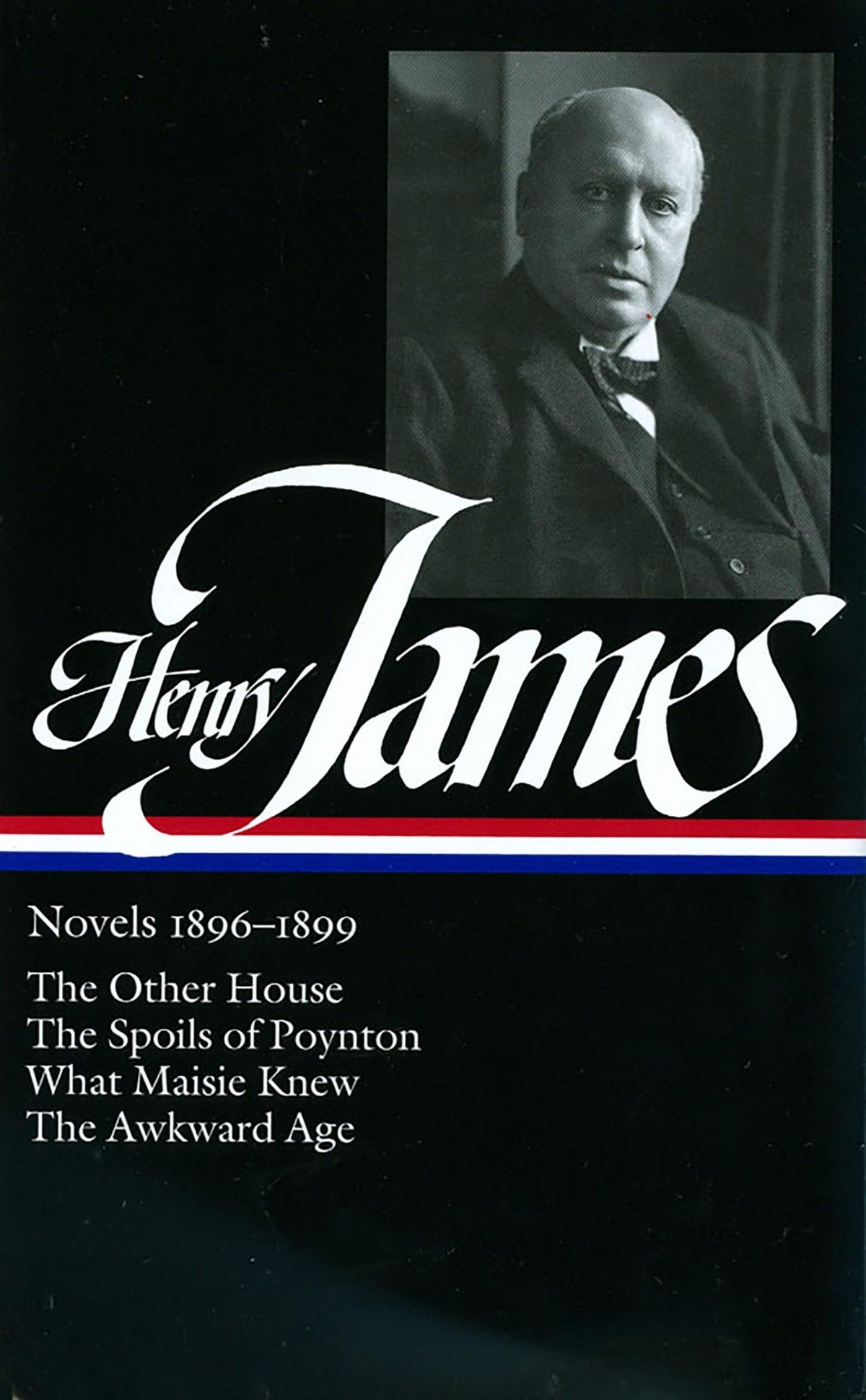 Henry James: Novels 1896-1899: The Other House / The Spoils of Poynton / What Maisie Knew / The Awkward Age (Library of America)