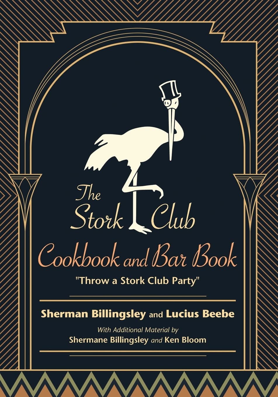 The Stork Club Cookbook and Bar Book: Throw A Stork Club Party (Excelsior Editions)