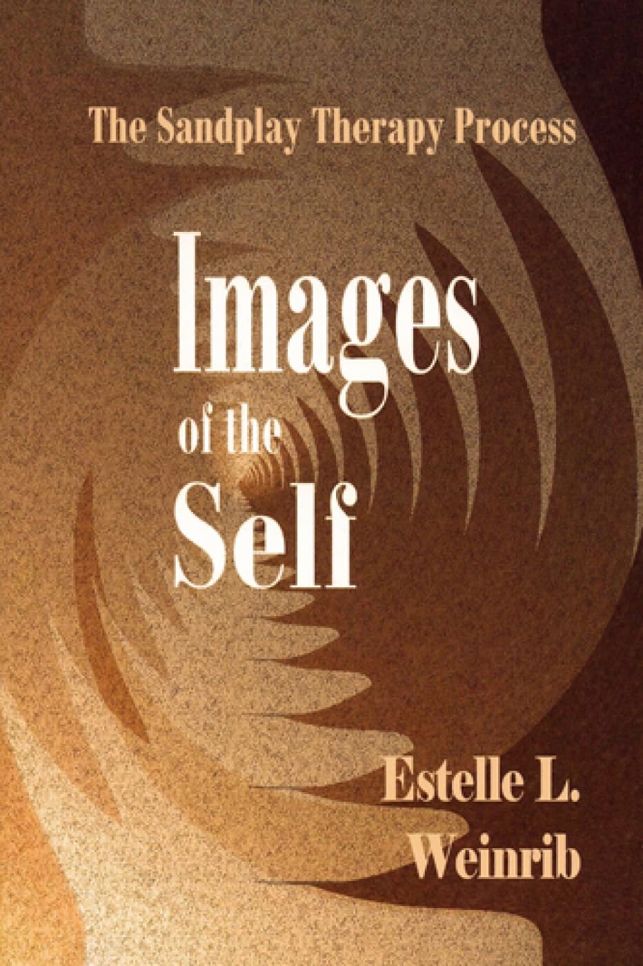 Images of the Self: The Sandplay Therapy Process