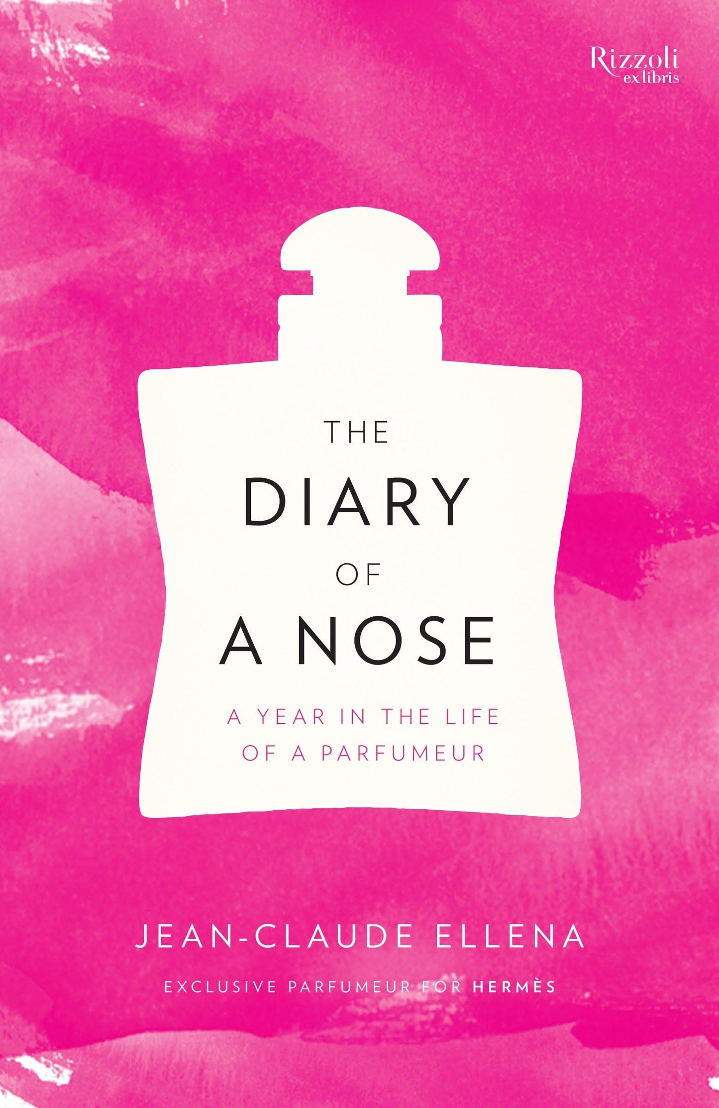 The Diary of a Nose: A Year in the Life of a Parfumeur by El