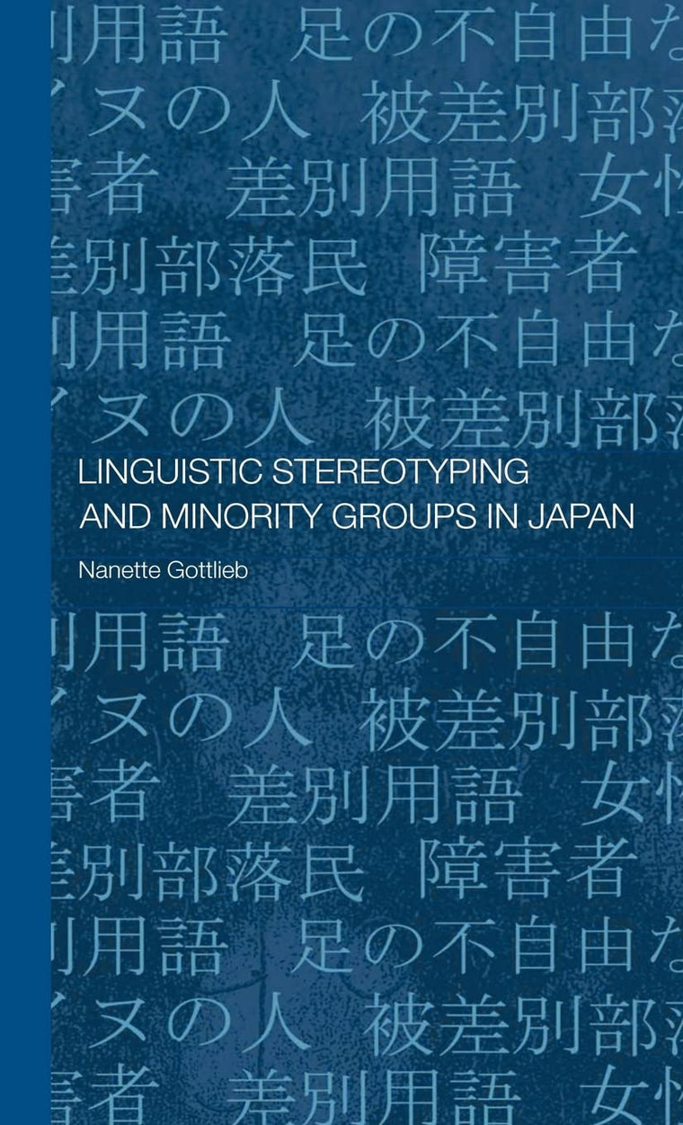 Linguistic Stereotyping and Minority Groups in Japan (Routledge Contemporary Japan Series)