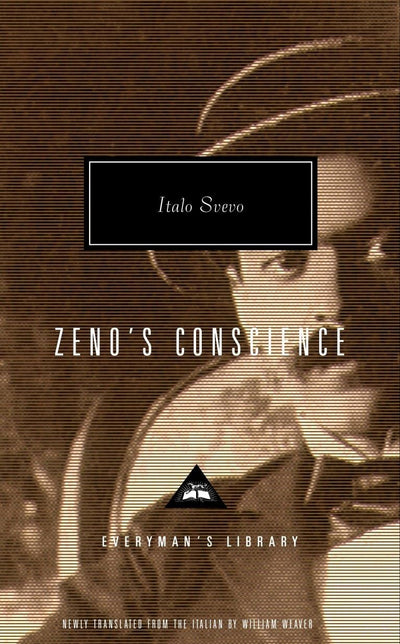 Zeno's Conscience: Introduction by William Weaver (Everyman's Library Contemporary Classics Series)