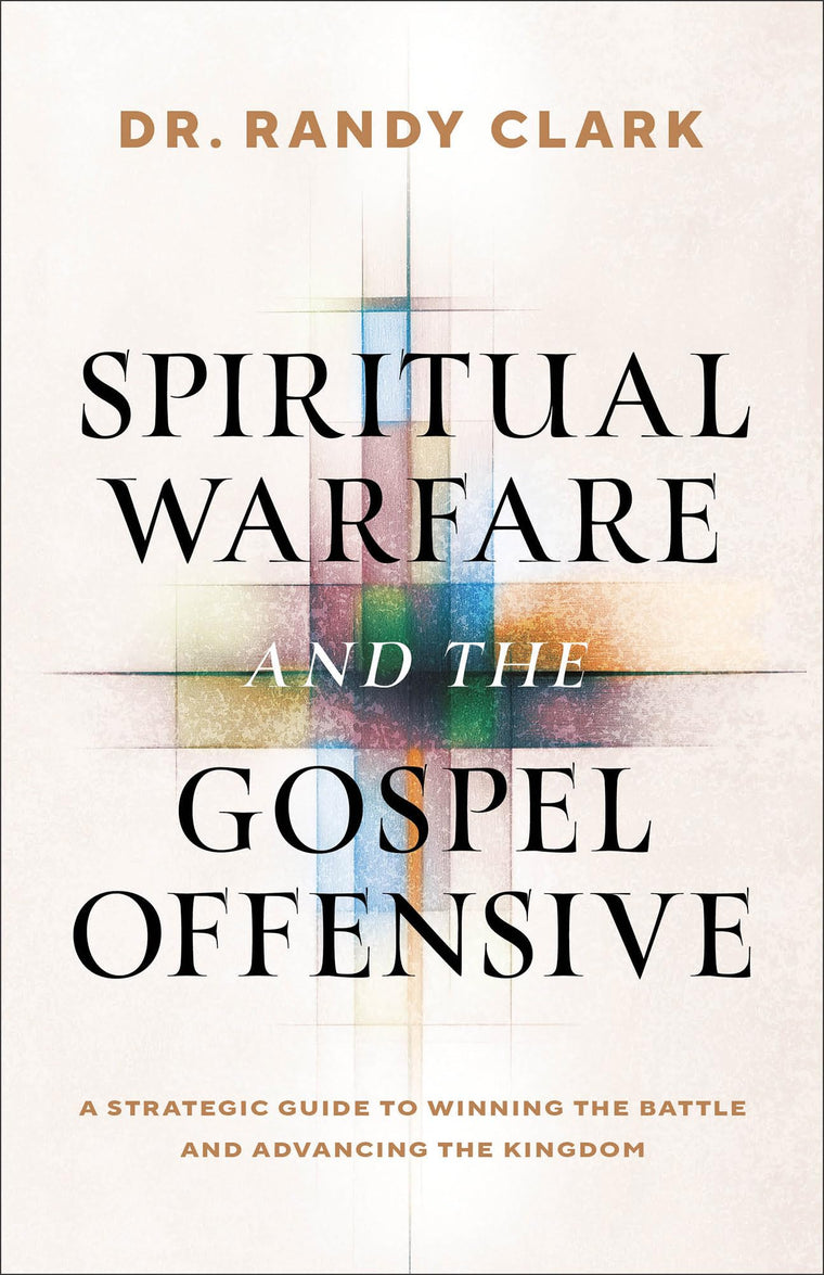 Spiritual Warfare and the Gospel Offensive: A Strategic Guide to Winning the Battle and Advancing the Kingdom