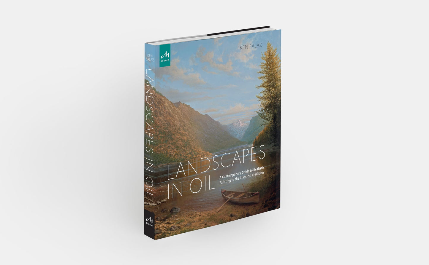 Landscapes in Oil: A Contemporary Guide to Realistic Painting in the Classical Tradition