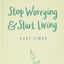 Stop Worrying & Start Living: 365 Daily Reflections