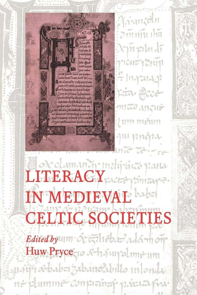 Literacy in Medieval Celtic Societies (Cambridge Studies in Medieval Literature, Series Number 33)
