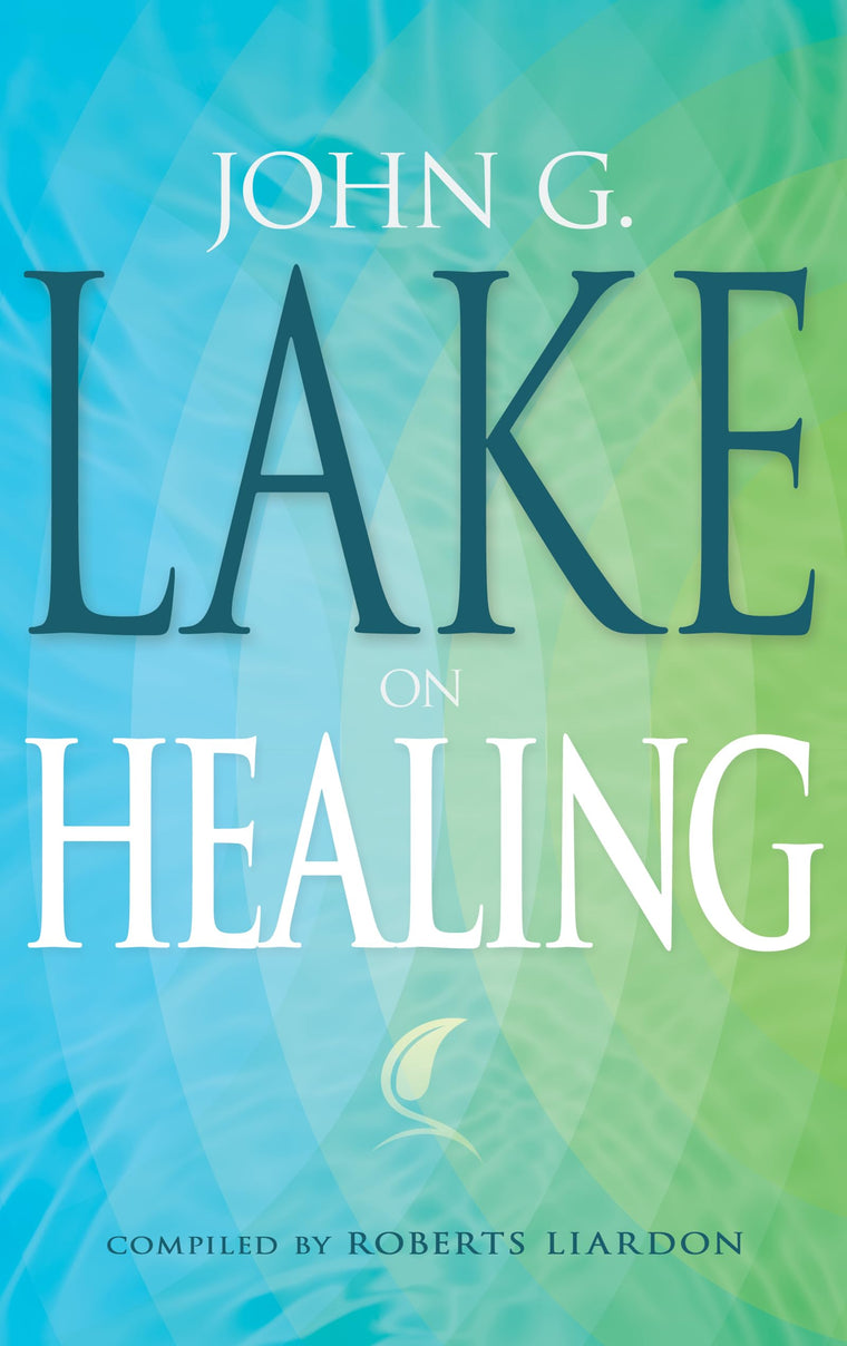 John G. Lake on Healing