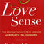 Love Sense: The Revolutionary New Science of Romantic Relationships (The Dr. Sue Johnson Collection, 2)
