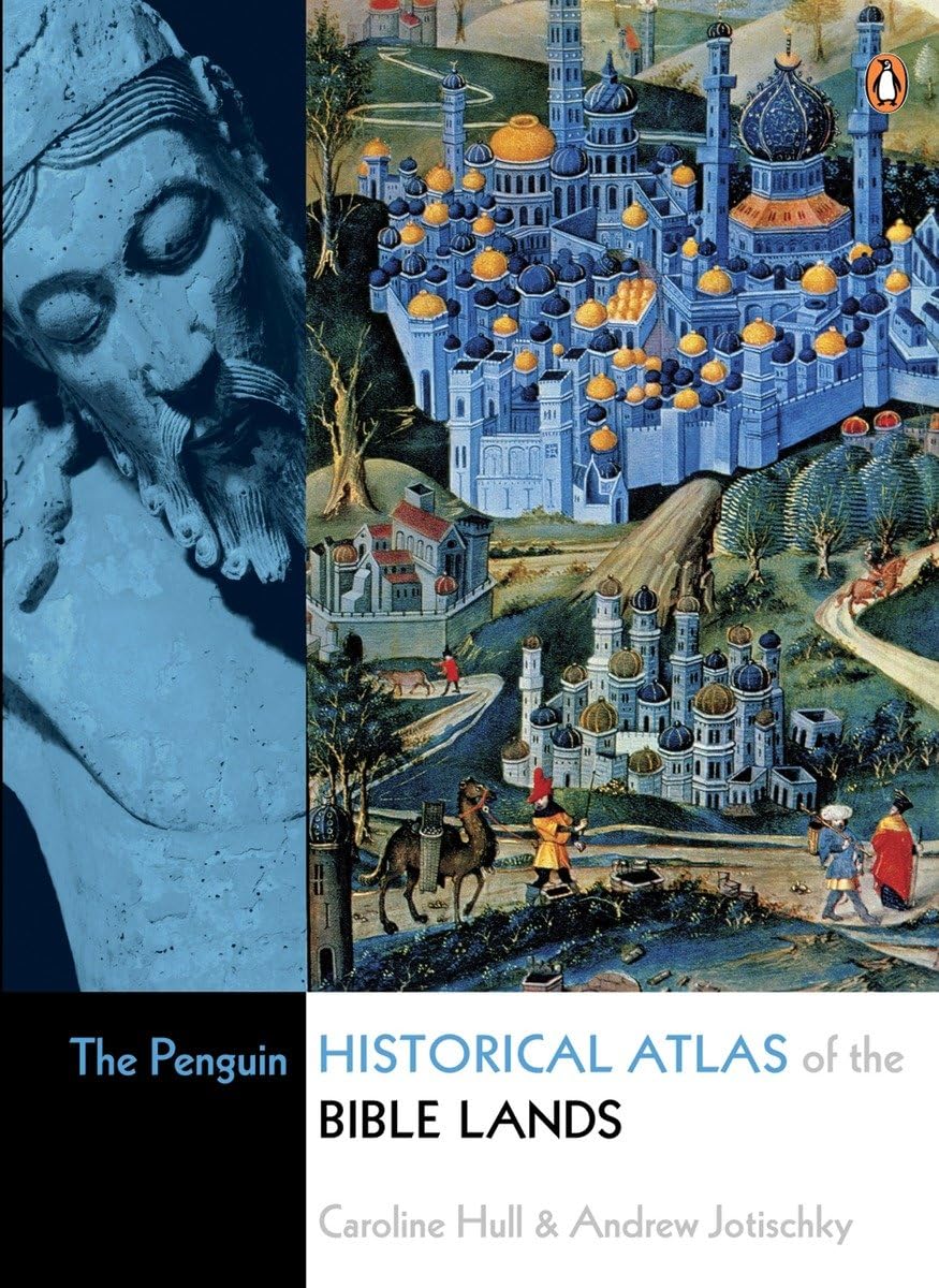 The Penguin Historical Atlas of the Bible Lands by Hull, Car