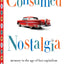 Consumed Nostalgia: Memory in the Age of Fast Capitalism