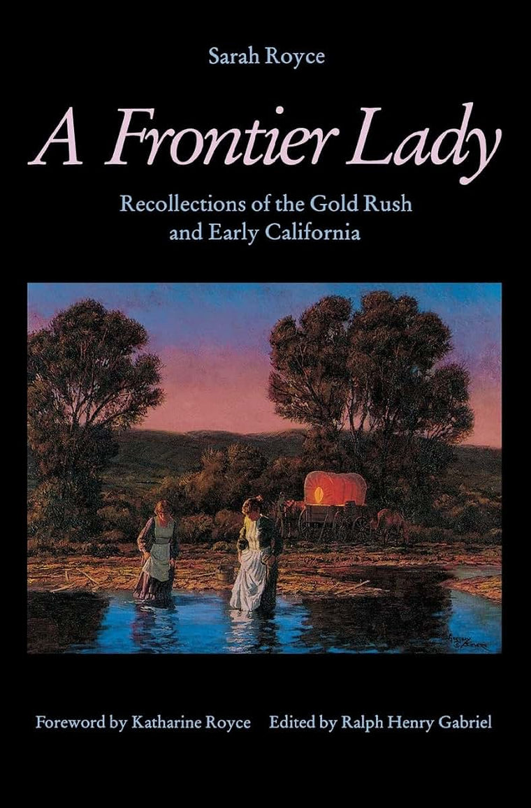 A Frontier Lady: Recollections of the Gold Rush and Early California
