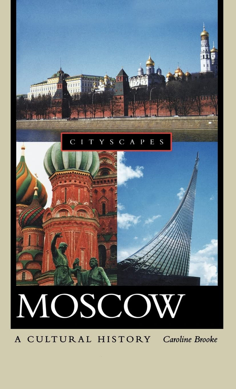 Moscow: A Cultural History (Cityscapes)