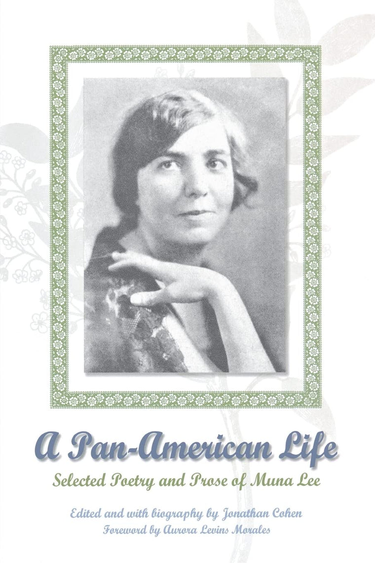 A Pan-American Life: Selected Poetry and Prose of Muna Lee (THE AMERICAS)