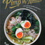 Pimp My Noodles: Turn Instant Noodles and Ramen into Fabulous Feasts