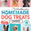 The Authentic Homemade Dog Treats Cookbook: Nutritious, Allergy and Dental-Friendly Recipes With Pantry Staples For Puppies to Seniors (Healthy Homemade Dog Food Cookbook Series)