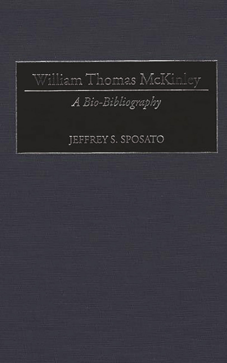 William Thomas McKinley: A Bio-Bibliography (Bio-Bibliographies in Music)