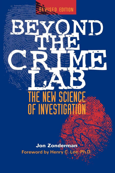 Beyond the Crime Lab: The New Science of Investigation