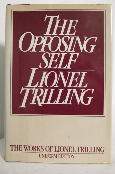 The Opposing Self: Nine Essays in Criticism (Lionel Trilling Works)