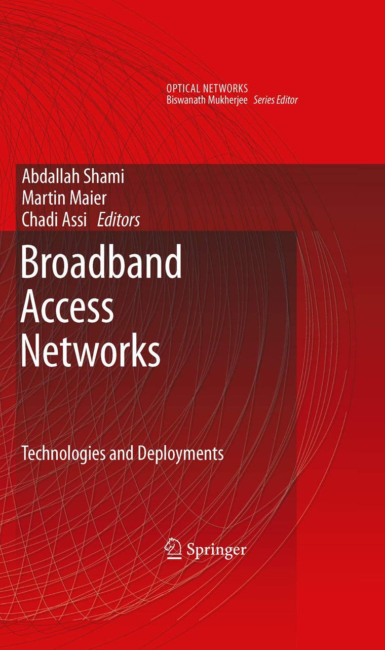 Broadband Access Networks: Technologies and Deployments (Optical Networks)