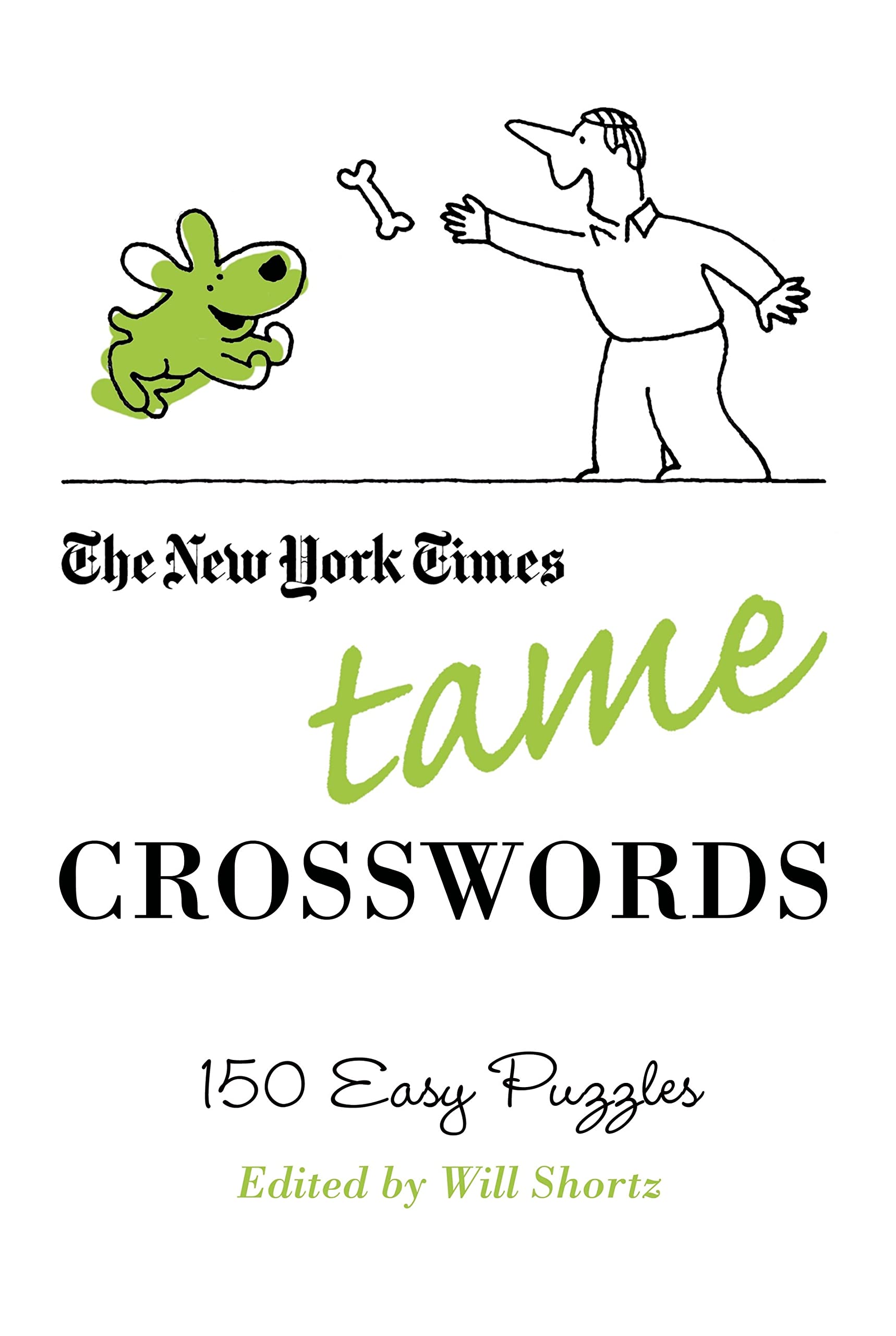 The New York Times Tame Crosswords: 150 Easy Puzzles (New York Times Crossword Puzzles)