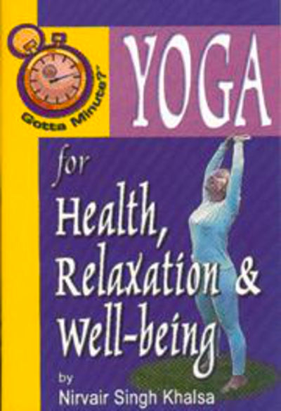 Gotta Minute? Yoga For Health and Relaxation