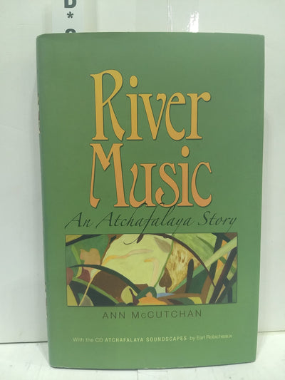 River Music: An Atchafalaya Story (Volume 20) (Gulf Coast Books, sponsored by Texas A&M University-Corpus Christi)