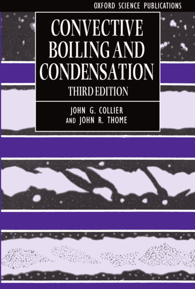 Convective Boiling and Condensation (Oxford Engineering Science Series)
