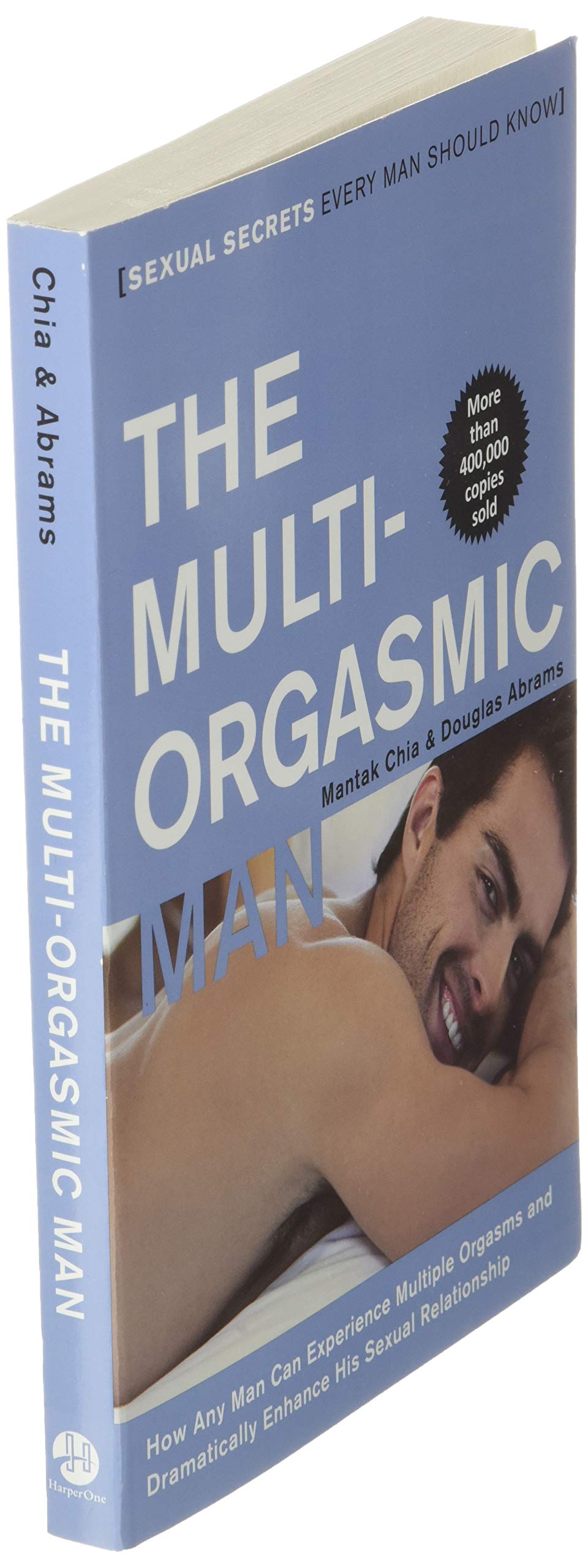 The Multi-Orgasmic Man: Sexual Secrets Every Man Should Know