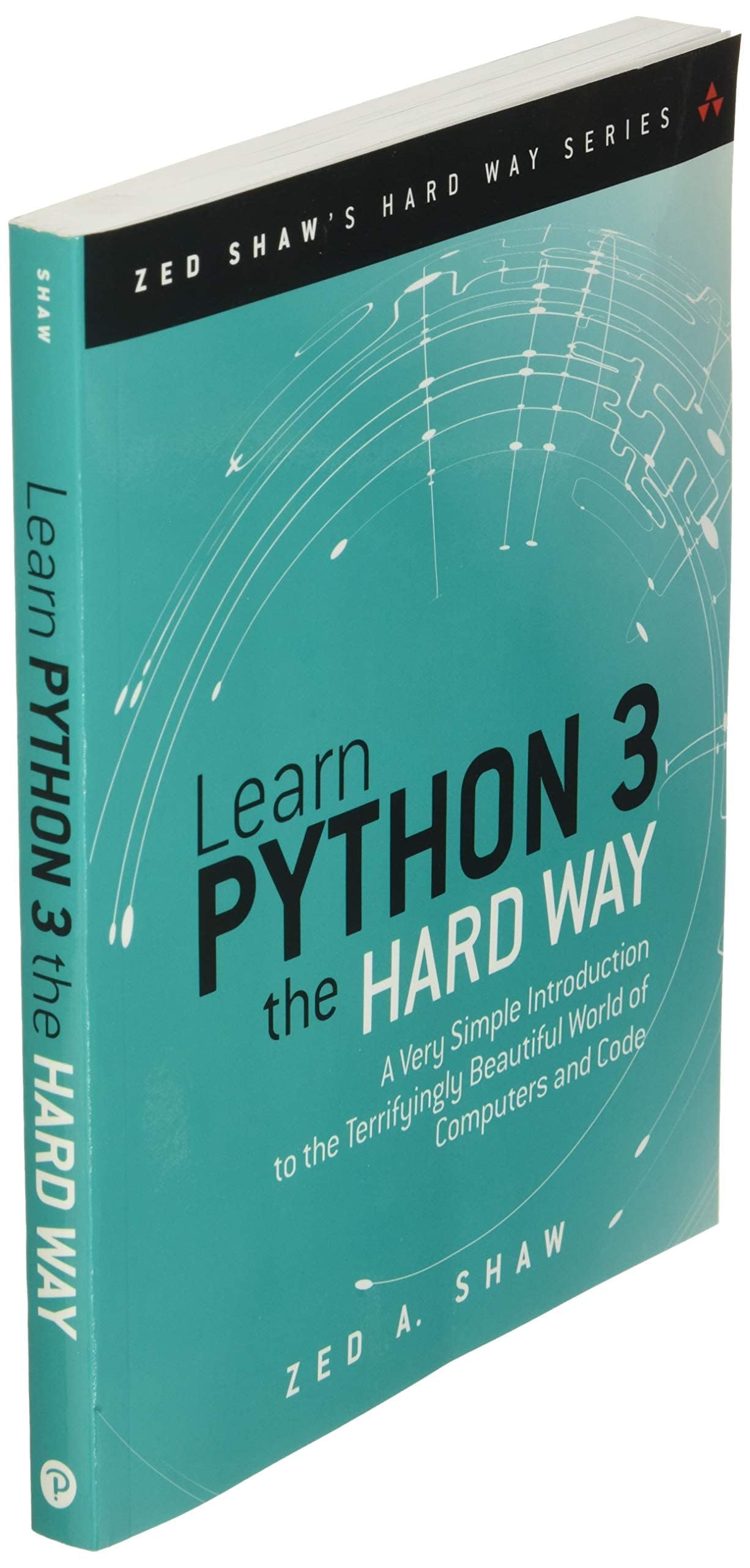 Learn Python 3 the Hard Way: A Very Simple Introduction to the Terrifyingly Beautiful World of Computers and Code (Zed Shaw's Hard Way Series)