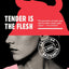 Tender Is the Flesh