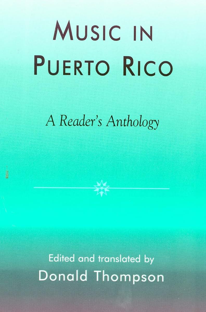Music in Puerto Rico: A Reader's Anthology (STUDIES IN LATIN AMERICAN MUSIC)