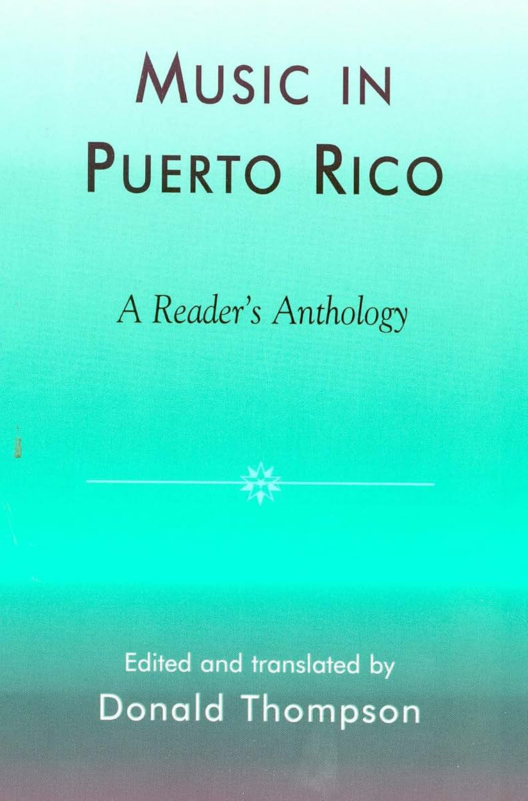 Music in Puerto Rico: A Reader's Anthology (STUDIES IN LATIN AMERICAN MUSIC)