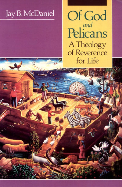 Of God and Pelicans: A Theology of Reverence for Life