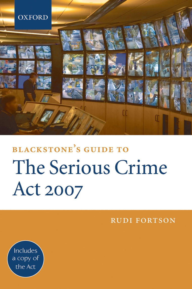 Blackstone's Guide to the Serious Crime Act 2007 (Blackstone's Guides)