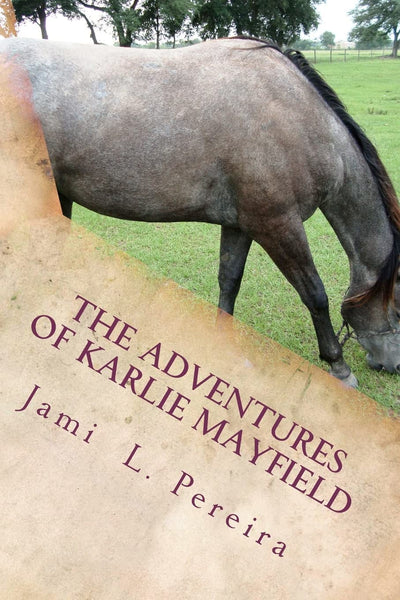 The Adventures Of Karlie Mayfield: In The Beginning
