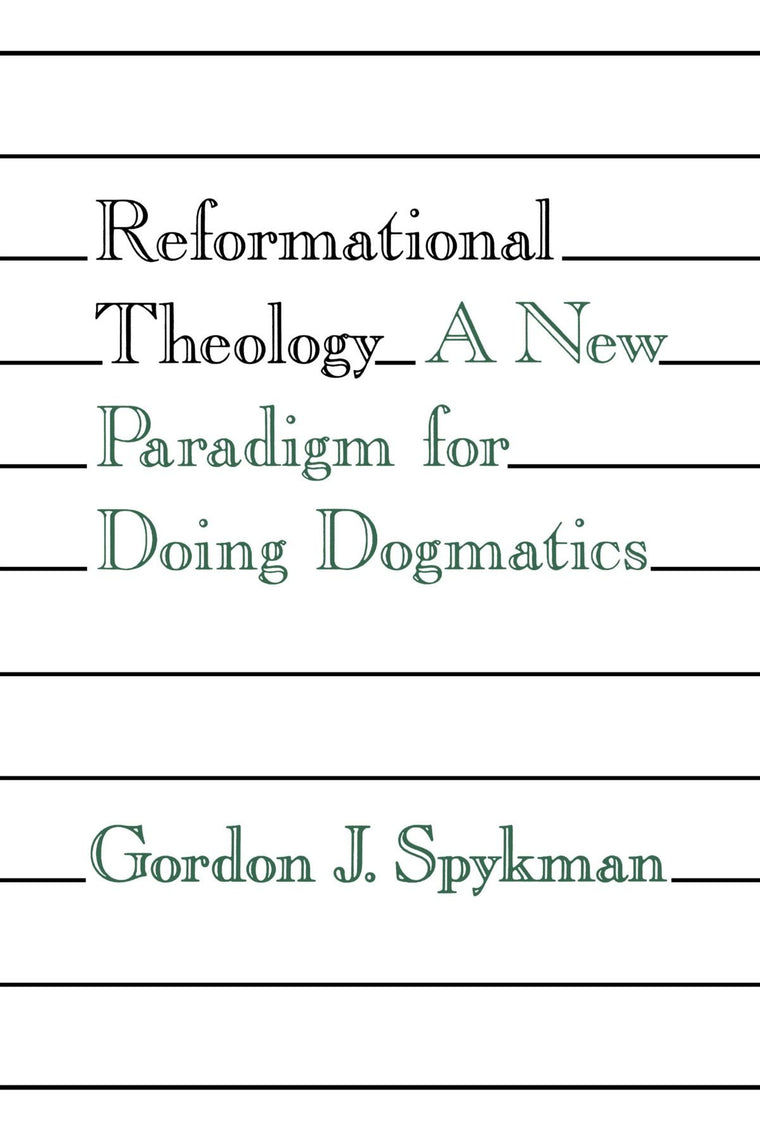 Reformational Theology: A New Paradigm for Doing Dogmatics