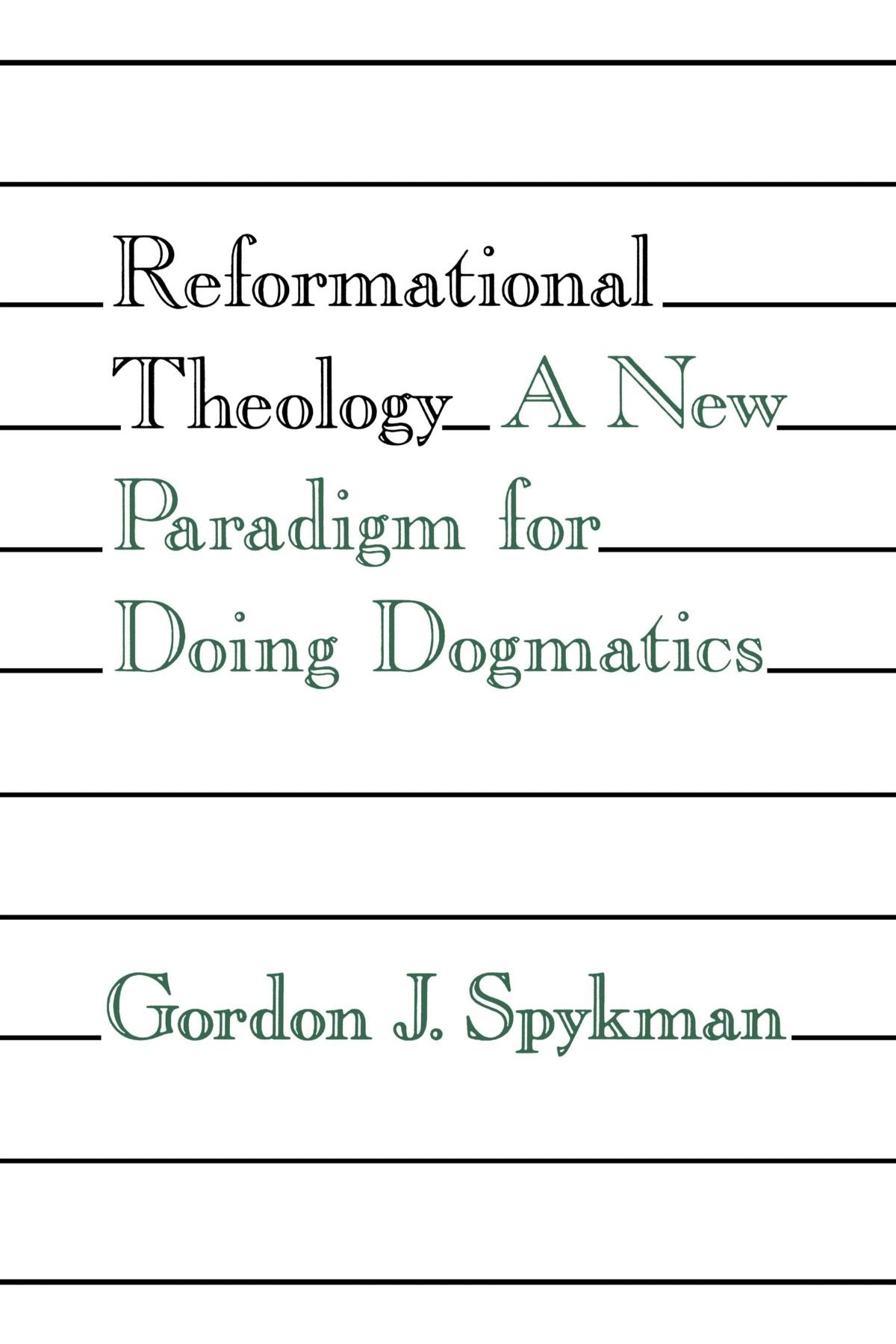 Reformational Theology: A New Paradigm for Doing Dogmatics