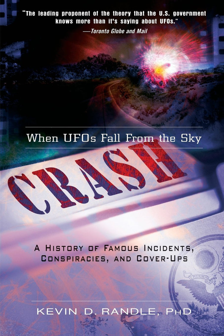 Crash: When UFOs Fall From the Sky: A History of Famous Incidents, Conspiracies, and Cover-Ups