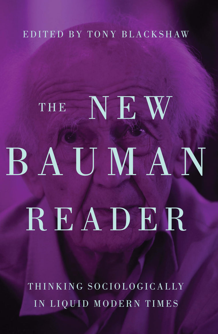 The new Bauman reader: Thinking sociologically in liquid modern times