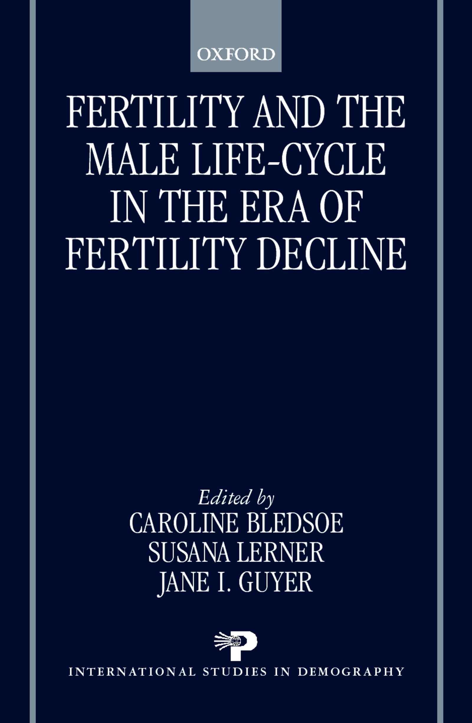 Fertility and the Male Life-Cycle in the Era of Fertility Decline (International Studies in Demography)