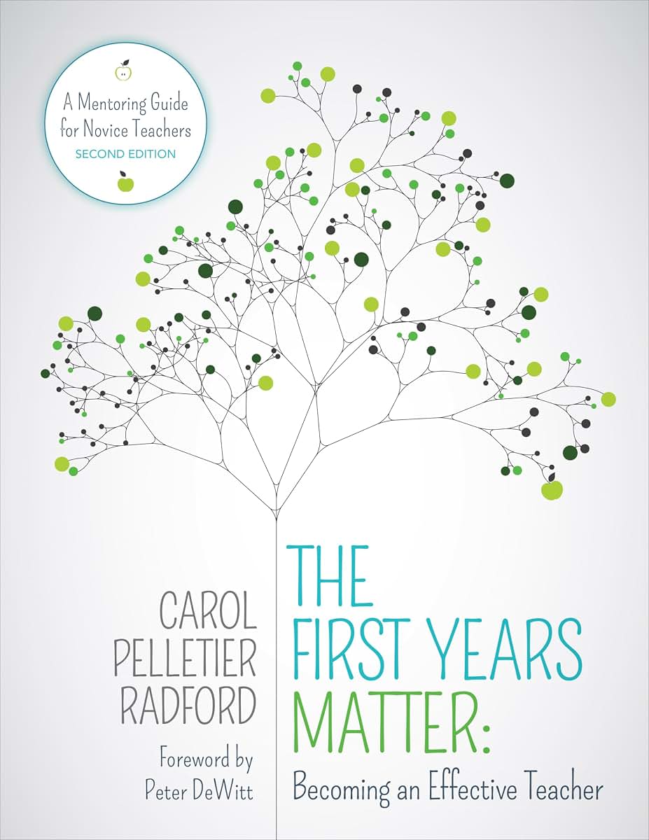 The First Years Matter: Becoming an Effective Teacher: A Mentoring Guide for Novice Teachers (Corwin Teaching Essentials)