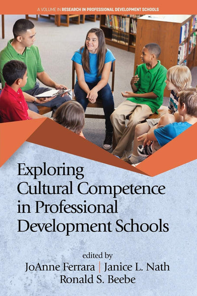 Exploring Cultural Competence in Professional Development Schools (Research in Professional Development Schools and School-University Partnerships)