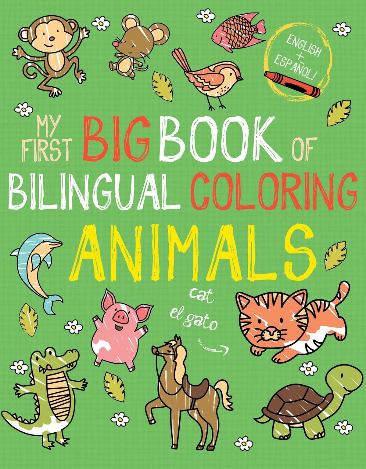 My First Big Book of Bilingual Coloring Animals: Spanish (My First Big Book of Coloring)