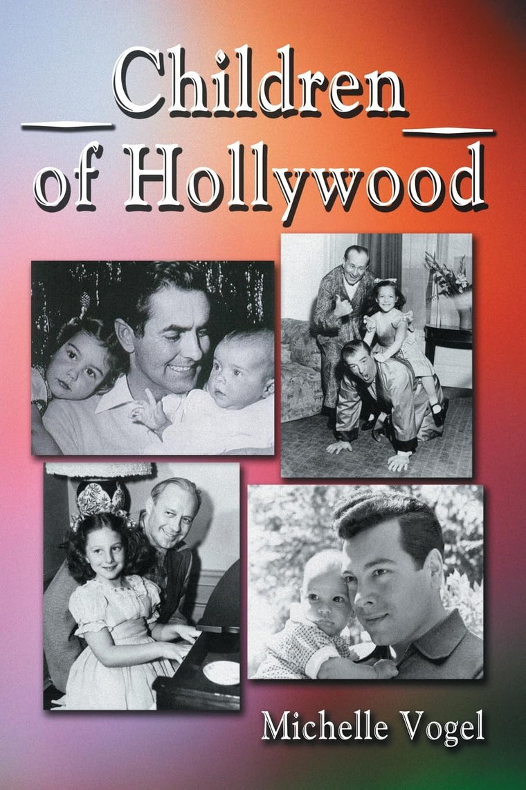 Children of Hollywood: Accounts of Growing Up as the Sons and Daughters of Stars